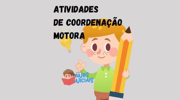 Atividades de Coordenação Motora 7 Atividades de Coordenação Motora