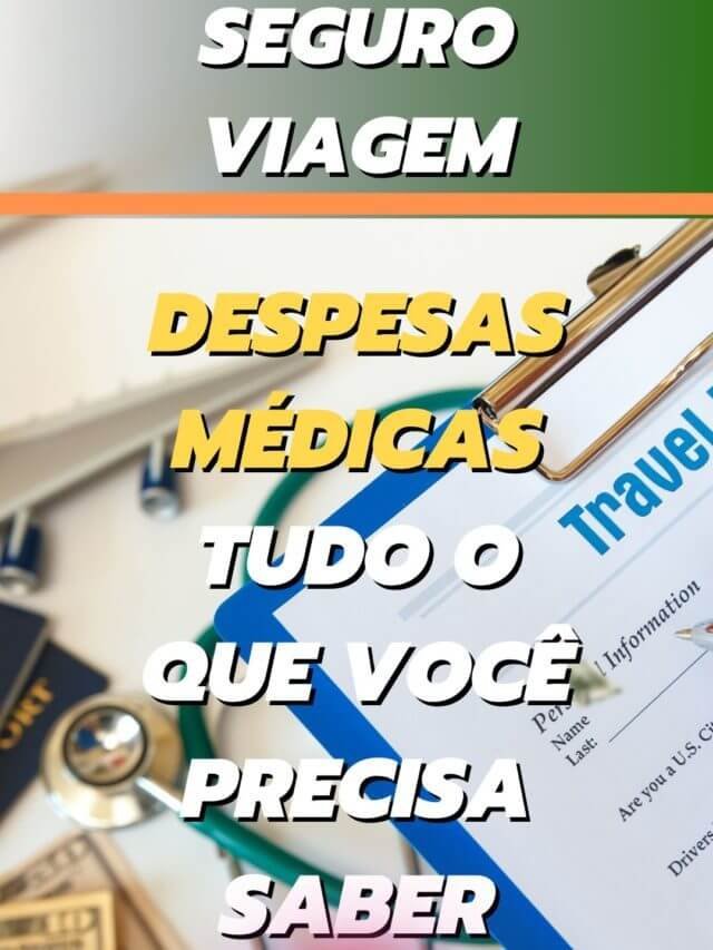 Seguro Viagem: despesas médicas tudo o que você precisa saber