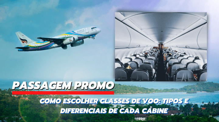 Como escolher Classes de voo: tipos e diferenciais de cada cabine 10 Como escolher Classes de voo: tipos e diferenciais de cada cabine